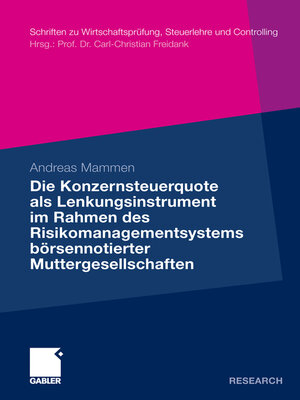 cover image of Die Konzernsteuerquote als Lenkungsinstrument im Rahmen des Risikomanagementsystems börsennotierter Muttergesellschaften